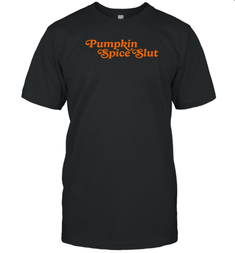 Pumpkin Spice Slut Halloween T-Shirt