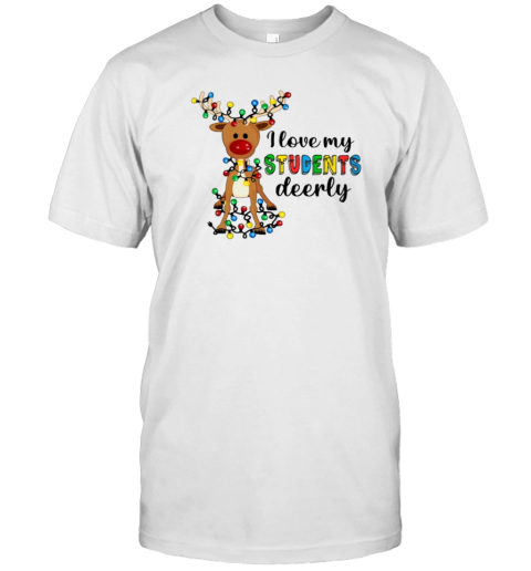 I Love My Students Deerly Christmas Reindeer Teacher Pun Classic T-Shirt