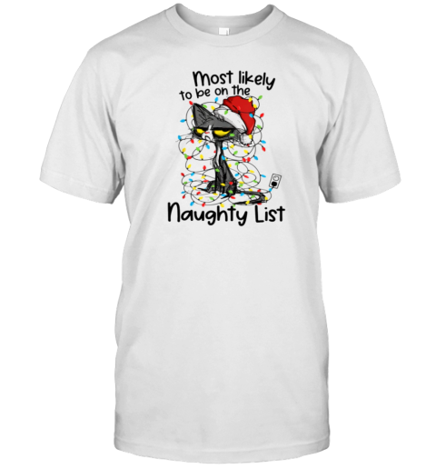 Most Likely To Be On The Naughty List Classic T-Shirt