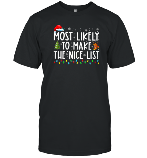 Most Likely To Make The Nice List Classic T-Shirt