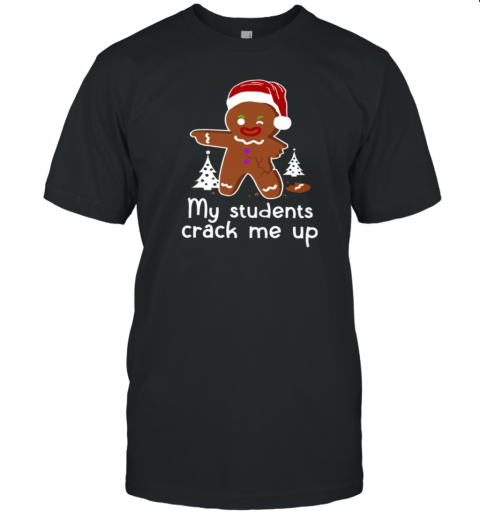 My Students Crack Me Up Classic T-Shirt