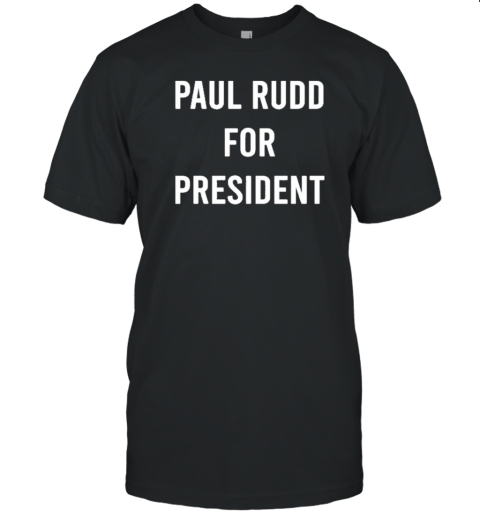 Original Paul Rudd For President 2024 T- Classic Men's T-shirt