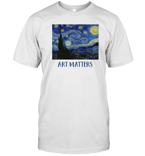 Starry Night By Vincent Van Gogh Art Matters T-Shirt