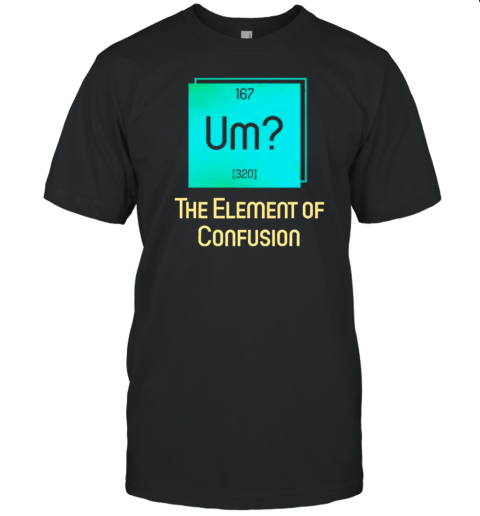 Uh The Element Of Confusion Retro T- Classic Men's T-shirt