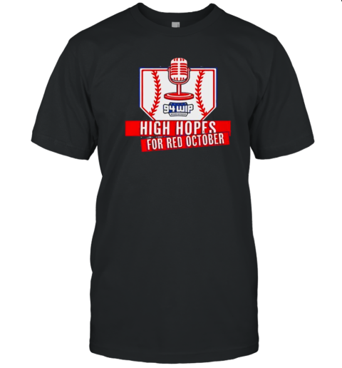 94 WIP Sportsradio High Hopes For Red October T-Shirt