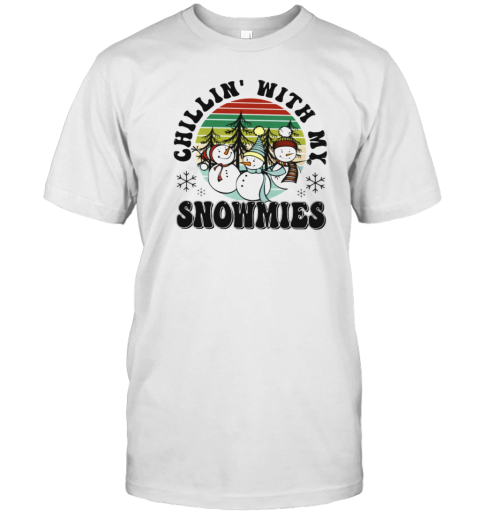 Chillin' With My Snowmies Classic T-Shirt