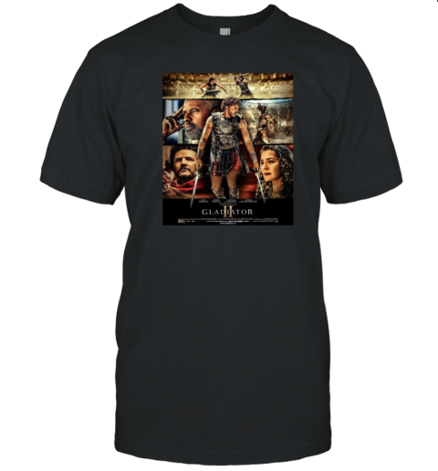 Gladiator II A New Legacy Of Rebellion Will Begin In Theatres November 22 2024 Poster T-Shirt