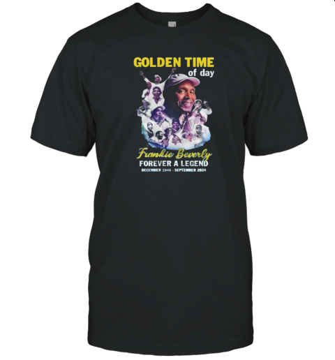 Golden Time Of Day Frankie Beverly Forever A Legend T-Shirt