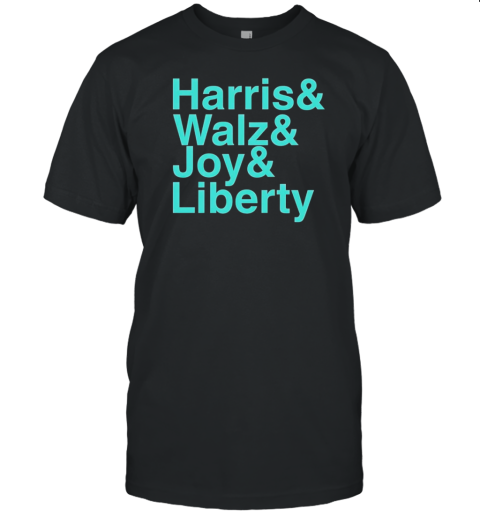 Harris And Walz And Joy And Liberty T-Shirt