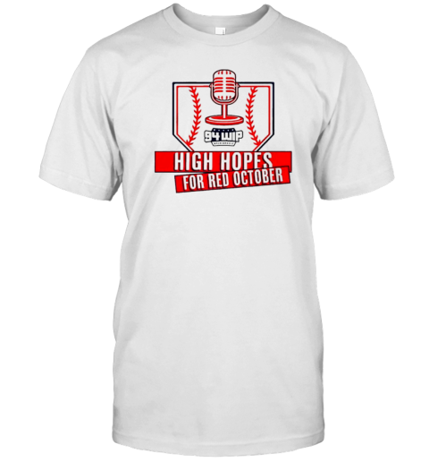 High Hopes For Red Octoberphiladelphia 94 WIP T-Shirt