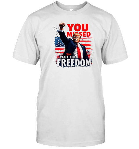 Retro You Missed You Cant Kill Freedom Trump 2024 US Flag Design T-Shirt