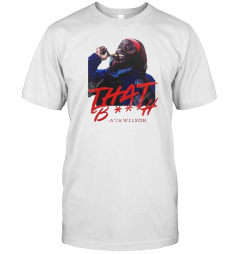 That Bitch A'Ja Wilson T- Classic Men's T-shirt