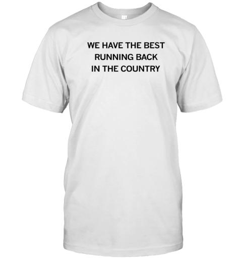 We Have The Best Best Running Back In The Country T- Classic Men's T-shirt