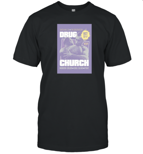 Design Drug Church Oct 11 2024 The Observatory In Santa Ana Event Poster T-Shirt