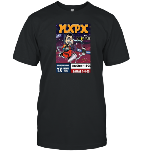 Design MXPX With The Ataris House Of Blues TX Shows On Jan 3 4 2025 Poster T- Classic Men's T-shirt