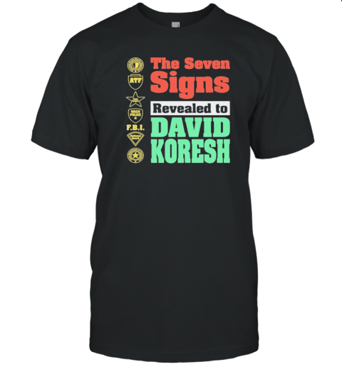 Design The Seven Signs Revealed To David Koresh T-Shirt