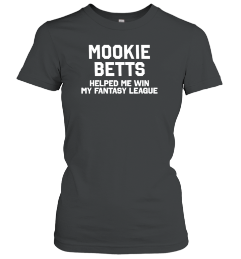 Dodgers Mookie Betts Helped Me Win My Fantasy League T-Shirt