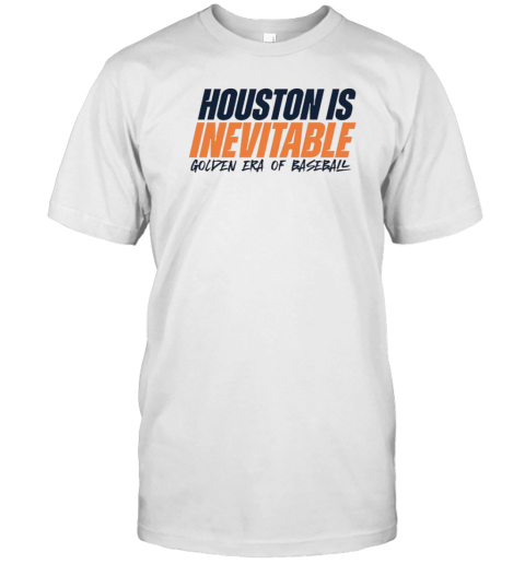 Houston Is Inevitable Golden Era Of Baseball T- Classic Men's T-shirt