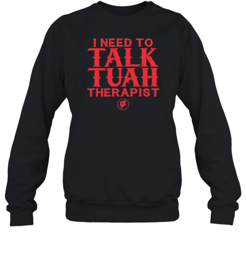 I need to talk tuah therapist T-Shirt