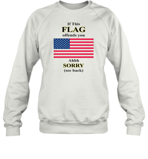 If This Flag Offends You Ahhh Sorry See Back T- Classic Men's T-shirt