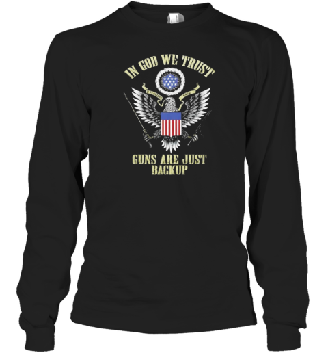 In God We Trust Guns Are Just Backup American T-Shirt