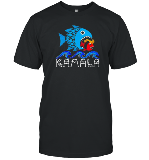 Kamala big fish eat fish Trump T-Shirt