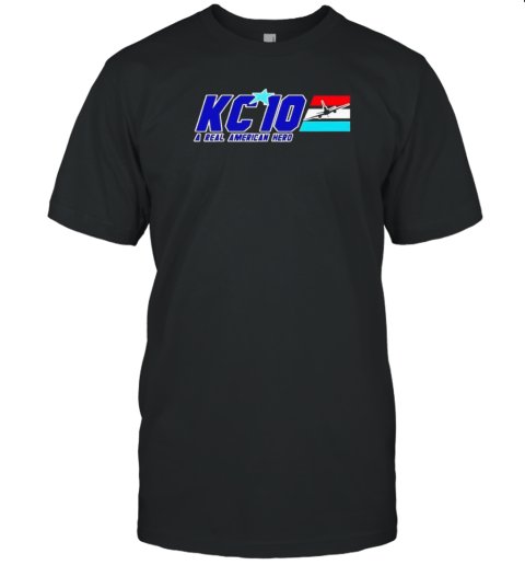 Kc10 a real American hero T-Shirt