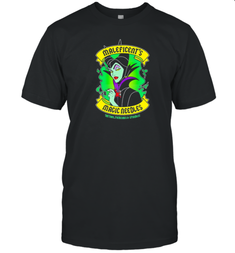 Maleficent'S Magic Needles Tattoos Piercings And Spindles T-Shirt