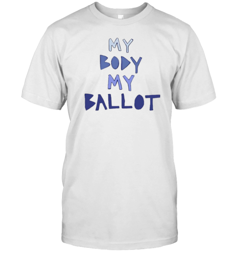 My Body My Ballot T- Classic Men's T-shirt