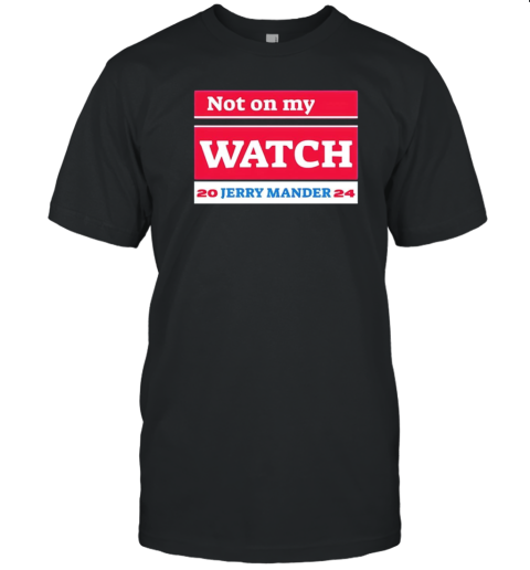 Not my watch Jerry Mander 2024 T- Classic Men's T-shirt