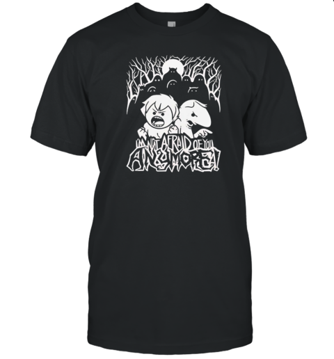 Oneyplays I'm not afraid of you anymore T-Shirt