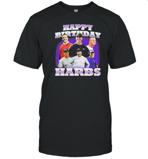 Original John Harbaugh Happy Birthday Harbs T-Shirt