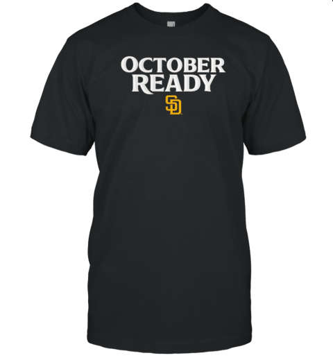 Original October Ready San Diego Padres T-Shirt