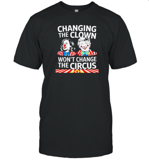 Same Circus Different Clown Political Kamala And Trump T- Classic Men's T-shirt