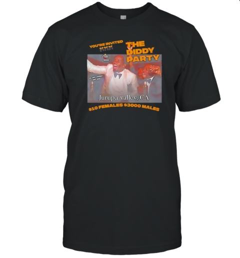 The Diddy Party Jurupa Valley CA T-Shirt