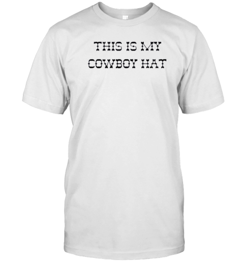 This Is My Cowboy Hat T- Classic Men's T-shirt