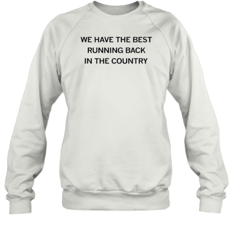 We Have The Best Running Back In The Country T-Shirt