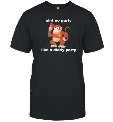 Diddy Kong Ain'T No Party Like A Diddy Party T-Shirt