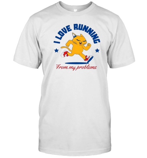 I Love Running From My Problems Cat T-Shirt