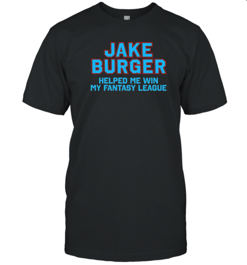 Jake Burger Miami Marlins helped me win my fantasy league T-Shirt