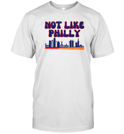 Not Like PHILLY Philadelphia Baseball T- Classic Men's T-shirt