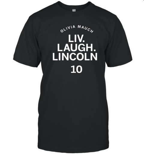 Olivia Mauch Lic. Laugh Lincoln 10 T-Shirt