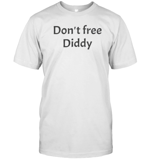 Original Don'T Free Diddy T- Classic Men's T-shirt