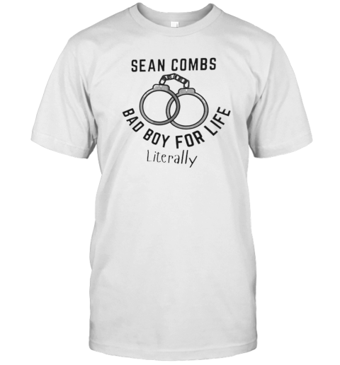 Original Sean Combs Bad Boy For Life Literally T-Shirt