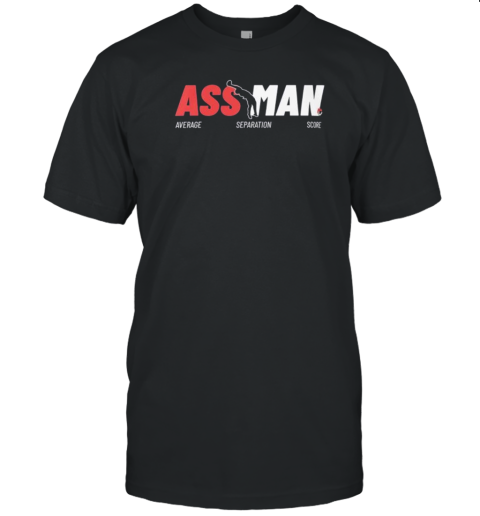 Ass Man Average Separation Score Logo T-Shirt