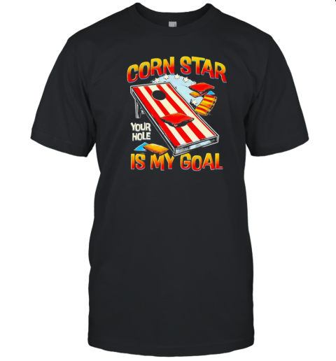 Cornstar Your Hole Is My Goal Cornhole Team Vintage Sport T-Shirt