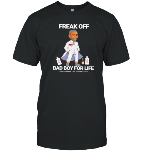 Diddy Freak Off Bad Boy For Life T-Shirt