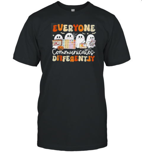 Everyone Communicates Differently Speech Therapy Halloween T- Classic Men's T-shirt