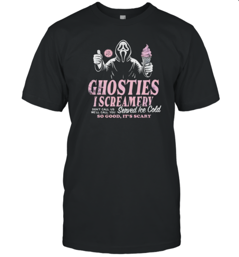 Ghosties I Screamery So Good It'S Scary T-Shirt