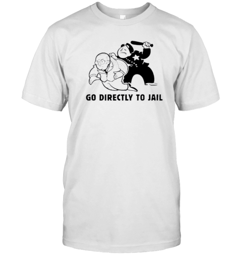 Go Directly To Jail Funny T- Classic Men's T-shirt